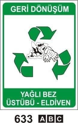 Metal Geri Dönüşüm Levhası, Kağıt Geri Dönüşüm Levhası, Pil Geri Dönüşüm Levhası, Akü Geri Dönüşüm Levhası, Plastik Geri Dönüşüm Levhası, Cam Geri Dönüşüm Levhası, Metal Profil Geri Dönüşüm Levhası, Eski Lastik Geri Dönüşüm Levhası, Tıbbi Geri Dönüşüm Levhası,Yağ Geri Dönüşüm Levhası, Yağ Filtresi Geri Dönüşüm Levhası, Boya Kutuları Geri Dönüşüm Levhası, Evsel Atıklar Geri Dönüşüm Levhası, Geri Dönüşüm Levhası, Üstübü Yağlı Boyalı Bez ve Fırça, Tehlikeli Atık Atık Akü, Tehlikeli Atık Atık Yağ, Tehlikeli Atık Kartuş Toner, Geri Dönüşüm Tehlikeli Atık Levhaları, Tehlikeli Atık Kirli Kaplar