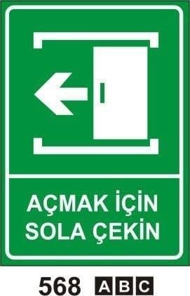 Açmak İçin Sola Çekin,Açmak İçin Sağa Çekin, Emniyetli Durum Levhaları, Uyarı Levhaları, Acil Duş, Göz ve Vücut Duşu, İlk Yardım Noktası, İlk Yardım Dolabı, İlk Yardım, Acil Toplanma Alanı, Acil Toplanma Merkezi, Sigara İçme Alanı Çantası