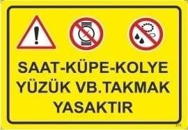 Saat Küpe Kolye Yüzük vb Takmak Yasaktır, Fotoğraf ve Kamera İle Girmek Yasaktır, İşletme İçerisinde Cep Telefonu Kullanmak Yasaktır, Arızalı Takım ve Malzemeleri Kullanma, Düşebilir Parçalar Koruyucu Baretini Giy, Tehlike Kimyasal Madde Koruyucu Malzemeni Kullan, Tehlike Yüksek Voltaj Koruyucu Malzemeni Kullan, İnşaat Alanı Koruyucu Malzemeni Kullan, Ezilme Tehlikesi Preste Çalışırken Çift El Kumandasını Kullan, Gürültülü Alan Kulaklık Tak, Yangın Tehlikesi Sigara İçmek ve Açık Alev Yasaktır, Fabrika Alanı Koruyucu Malzemeni Kullan, Sıçrayan Parçalar Çapak Tehlikesi, Soğuk Düşük Isı Tehlikesi Koruyucu Malzemeni Giy, Sıkışma Tehlikesi, Yüksek Düşme Tehlikesi- Paraşüt Tipi Emniyet Kemerini Tak, Dönen Cisimler Kesilme Tehlikesi Çelik Örgü Eldiven Giy, Sıcak Levha Yanma Tehlikesi Isıya Dayanıklı Eldiven Giy, Asit Tahriş Edici Tehlike, Uyarı Levhaları, Bursa Uyarı Levhaları Baskı, Kombine Levhalar,