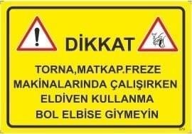 Torna Matkap Freeze Makinalarında Çalışırken Eldiven Kullanma Bol Elbise Giyme, Dikkat Kaygan Zemin, Sizlere Ayrılmış Yaya Yollarından Yürüyünüz, Ateşi Söndürmek İçin Su Kullanınız ..., Sigara İçmek Yasaktır ..., Maden Sahası Uyarı Levhası, Bu Departmanda Ayakkabı ve İş Elbisesi Kullamak Zorunludur, Dikkat Çekici Çıkabilir, Baret, Maske, Eldiven,Ayakkabı,Gözlük Kullanınız, Dikkat Elektrik Tehlikesi, Tehlike Maden Sahası Levhası, İnşaat Sahasına Girmek Tehlikeli ve Yasaktır Levhası, Dikkat Burada Çift Taraflı Besleme Yapılmaktadır Levhası, İnşaat Alanı Koruyucu Malzemeni Kullan, Ezilme Tehlikesi Preste Çalışırken Çift El Kumandasını Kullan, Gürültülü Alan Kulaklık Tak, Yangın Tehlikesi Sigara İçmek ve Açık Alev Yasaktır, Fabrika Alanı Koruyucu Malzemeni Kullan, Sıçrayan Parçalar Çapak Tehlikesi, Soğuk Düşük Isı Tehlikesi Koruyucu Malzemeni Giy, Sıkışma Tehlikesi, Yüksek Düşme Tehlikesi- Paraşüt Tipi Emniyet Kemerini Tak, Dönen Cisimler Kesilme Tehlikesi Çelik Örgü Eldiven Giy, Sıcak Levha Yanma Tehlikesi Isıya Dayanıklı Eldiven Giy, Asit Tahriş Edici Tehlike, Uyarı Levhaları, Bursa Uyarı Levhaları Baskı, Kombine Levhalar,